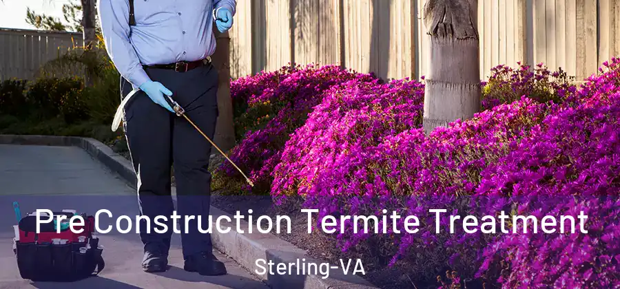 Pre Construction Termite Treatment Sterling-VA